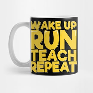 Wake Up Run Teach Repeat Mug